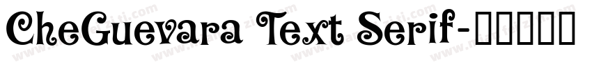 CheGuevara Text Serif字体转换